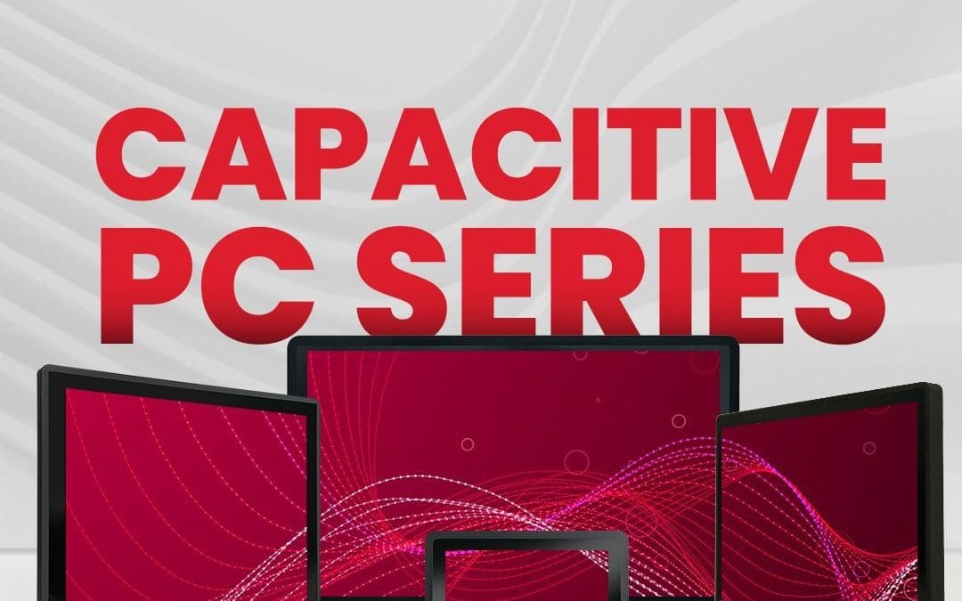 Capacitive Touch PCs with Apollo Lake, Kaby Lake U & Embedded Mainboard